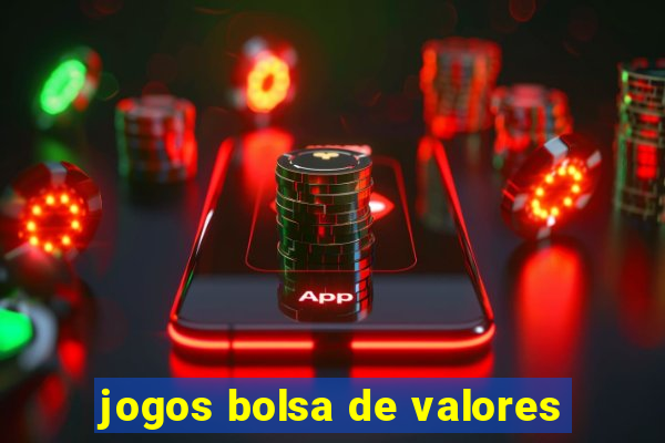 jogos bolsa de valores